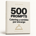 500 prompts · Catering y comidas por encargo — DELEGA, producto digital