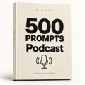500 prompts · Podcast — DELEGA, producto digital