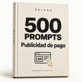 500 prompts · Publicidad de pago — DELEGA, producto digital