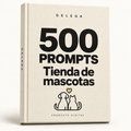 500 prompts · Tienda de mascotas — DELEGA, producto digital