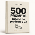 500 prompts · Diseño de producto y UX — DELEGA, producto digital